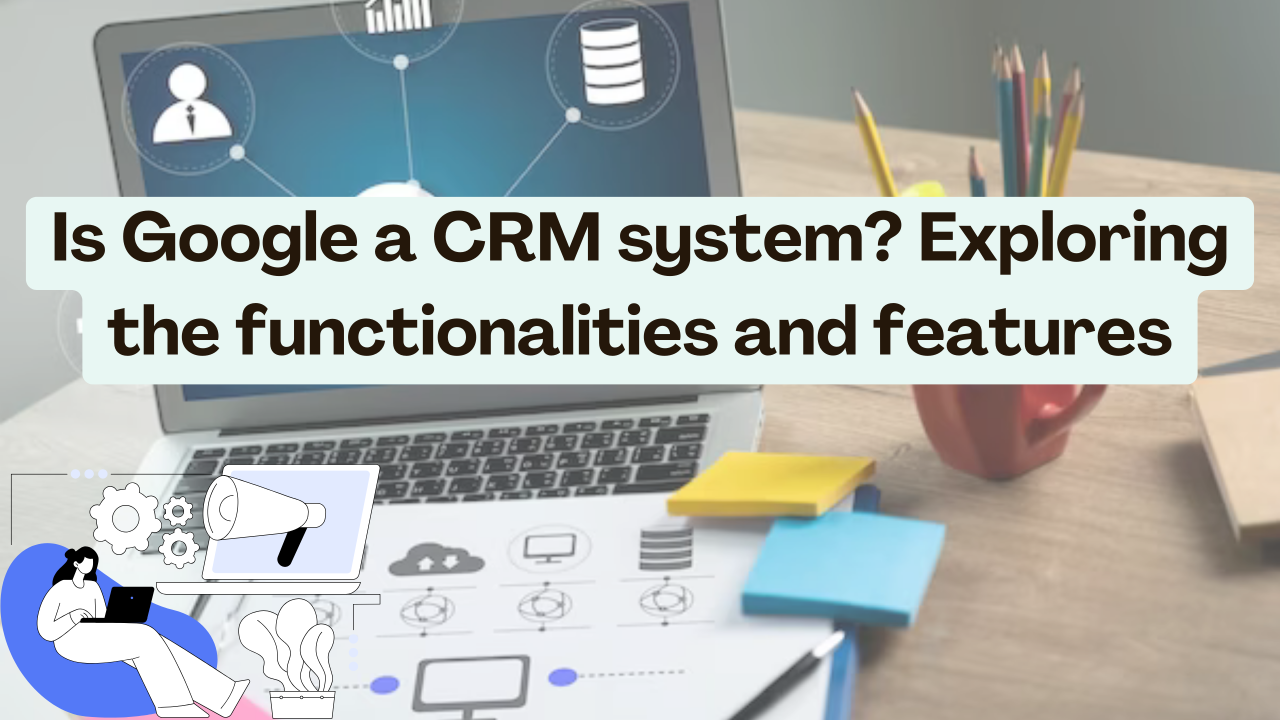 Google crm system